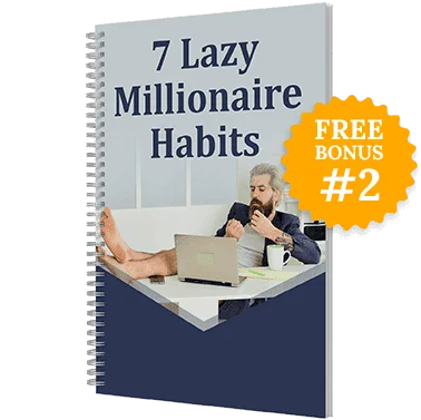 Bonus 2 – 7 Lazy Millionaire Habits